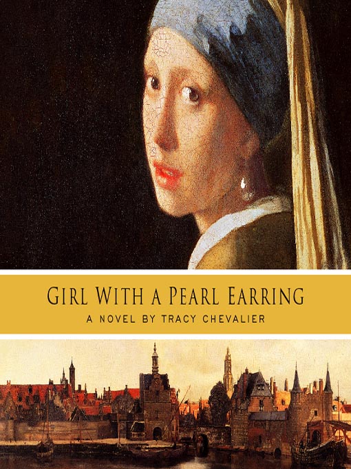 Title details for Girl with a Pearl Earring by Tracy Chevalier - Wait list